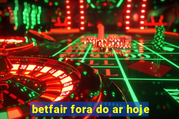 betfair fora do ar hoje